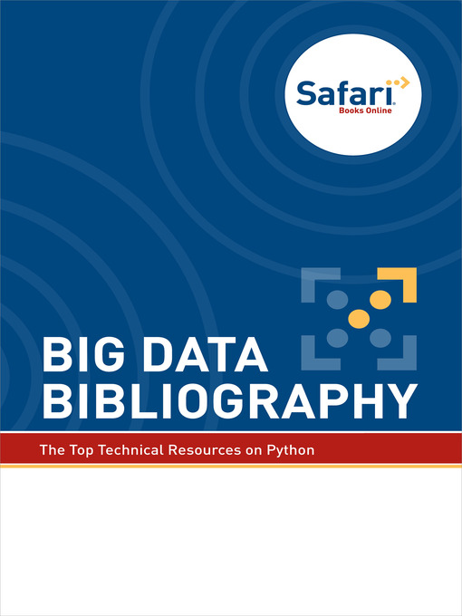 Title details for Big Data Bibliography by Safari Books Online Content Team - Available
